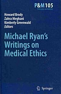 Michael Ryans Writings on Medical Ethics (Hardcover, 2009)