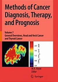 Methods of Cancer Diagnosis, Therapy, and Prognosis: General Overviews, Head and Neck Cancer and Thyroid Cancer (Hardcover)