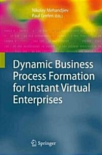 Dynamic Business Process Formation for Instant Virtual Enterprises (Hardcover)