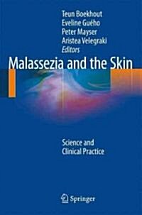 Malassezia and the Skin: Science and Clinical Practice (Hardcover)