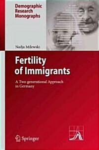 Fertility of Immigrants: A Two-Generational Approach in Germany (Hardcover)