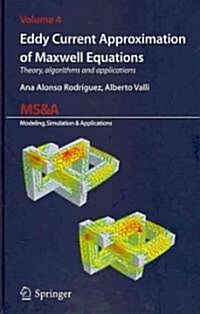 Eddy Current Approximation of Maxwell Equations: Theory, Algorithms and Applications (Hardcover)