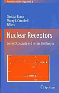 Nuclear Receptors: Current Concepts and Future Challenges (Hardcover)