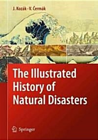 The Illustrated History of Natural Disasters (Hardcover)