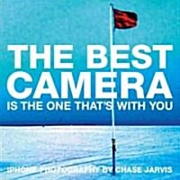 The Best Camera Is the One Thats with You: iPhone Photography (Paperback)