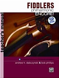 Fiddlers Philharmonic Encore!: Teachers Manual, Book & CD (Paperback)