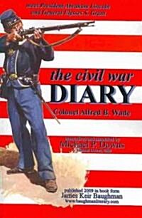 The Civil War Diary Col Alfred B. Wade (Paperback)