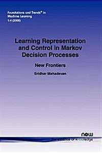 Learning Representation and Control in Markov Decision Processes (Paperback)