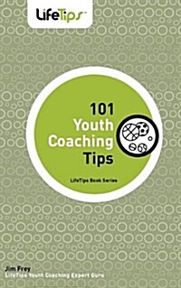 101 Youth Coaching Tips (Paperback)