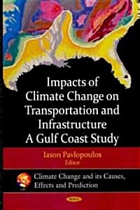 Impacts of Climate Change on Transportation and Infrastructure (Hardcover, UK)