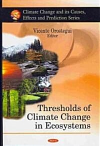 Thresholds of Climate Change in Ecosystems (Hardcover)