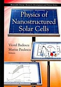 Physics of Nanostructured Solar Cells (Hardcover, UK)