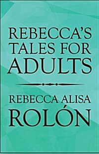 Rebeccas Tales for Adults (Paperback)