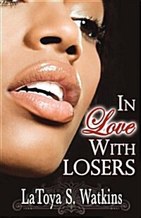 In Love with Losers (Peace in the Storm Publishing Presents) (Paperback)