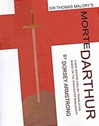 Sir Thomas Malorys Morte Darthur: A New Modern English Translation Based on the Winchester Manuscript (Critical) (Paperback, Critical)