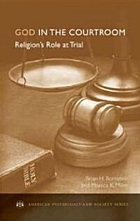 God in the Courtroom: Religions Role at Trial (Hardcover)