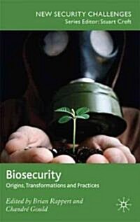 Biosecurity : Origins, Transformations and Practices (Hardcover)