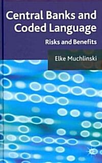 Central Banks and Coded Language : Risks and Benefits (Hardcover)