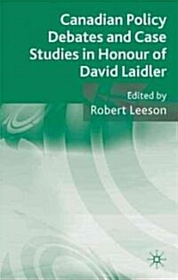 Canadian Policy Debates and Case Studies in Honour of David Laidler (Hardcover)