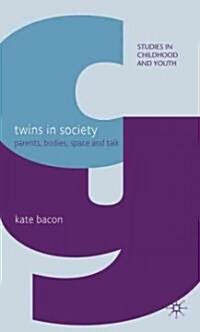 Twins in Society : Parents, Bodies, Space and Talk (Hardcover)