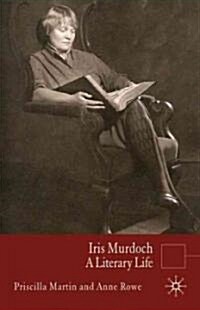 Iris Murdoch: A Literary Life (Hardcover)