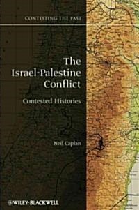 The Israel-Palestine Conflict: Contested Histories (Hardcover)