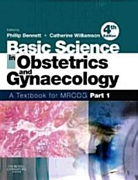 Basic Science in Obstetrics and Gynaecology : A Textbook for MRCOG Part 1 (Paperback, 4 ed)