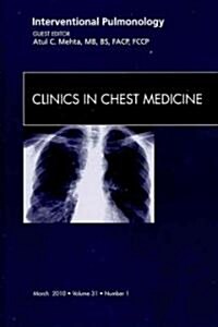 Interventional Pulmonology, An Issue of Clinics in Chest Medicine (Hardcover)