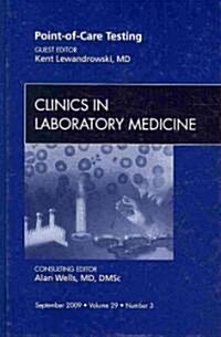 Point-Of-Care Testing, an Issue of Clinics in Laboratory Medicine (Hardcover, New)