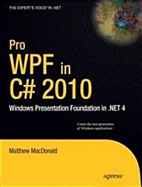 Pro WPF in C# 2010: Windows Presentation Foundation in .Net 4 (Paperback)