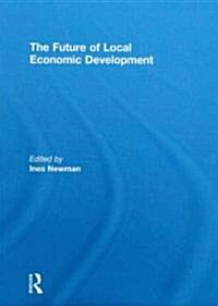 The Future of Local Economic Development (Hardcover)