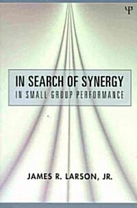 In Search of Synergy in Small Group Performance (Paperback)