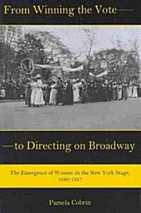 From Winning the Vote to Directing on Broadway (Hardcover, 1st)
