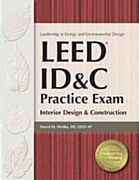 Leed ID&C Practice Exam: Interior Design & Construction (Paperback)