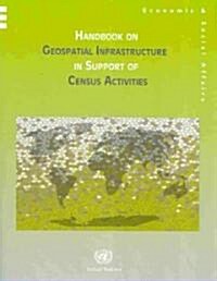 Handbook on Geospatial Infrastructure in Support of Census Activities (Paperback, New)