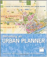 Becoming an Urban Planner: A Guide to Careers in Planning and Urban Design (Paperback)