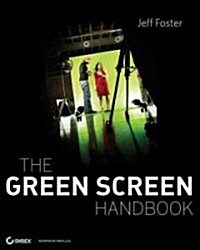 The Green Screen Handbook: Real-World Production Techniques [With DVD] (Paperback)