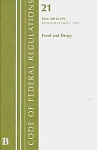 Code of Federal Regulations, Title 21: Parts 200-299 (Food and Drugs) FDA - Drugs - General: Revised 4/09                                              (Paperback)