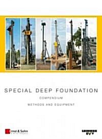 Special Deep Foundation Package, Volumes 1 and II, 2 Volume Set: Compendium Methods and Equipment (Hardcover)