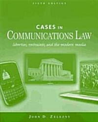 Cases in Communications Law: Liberties, Restraints, and the Modern Media (Paperback, 6)