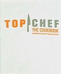 Top Chef: The Cookbook (Hardcover)