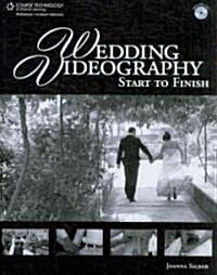 Wedding Videography: Start to Finish [With DVD] (Paperback)