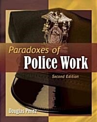 Paradoxes of Police Work (Paperback, 2)