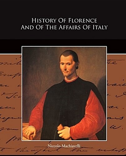 History of Florence and of the Affairs of Italy (Paperback)