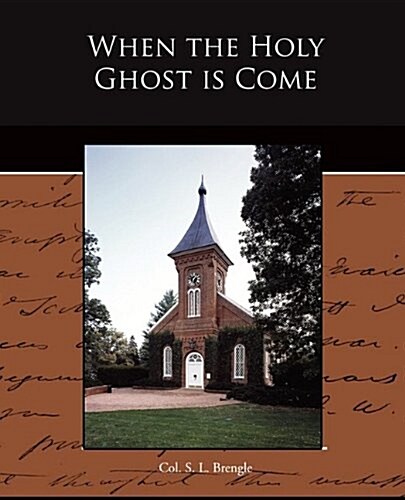 When the Holy Ghost Is Come (Paperback)