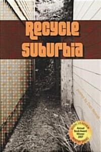 Recycle Suburbia (Paperback)