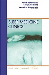 Adult Behavioral Sleep Medicine, An Issue of Sleep Medicine Clinics (Hardcover)