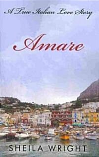 Amare: A True Italian Love Story (Paperback)