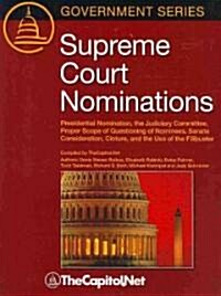 Supreme Court Nominations: Presidential Nomination, the Judiciary Committee, Proper Scope of Questioning of Nominees, Senate Consideration, Clotu (Paperback)