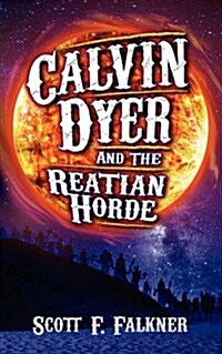 Calvin Dyer and the Reatian Horde (Paperback)